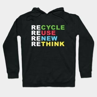 Recycle reuse renew rethink Hoodie